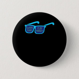 Work Hard Play So Hard Workers 6 Cm Round Badge