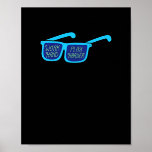 Work Hard Play So Hard Workers Poster