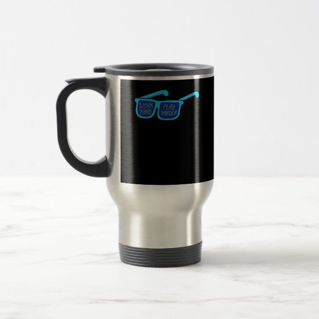 Work Hard Play So Hard Workers Travel Mug (Left)