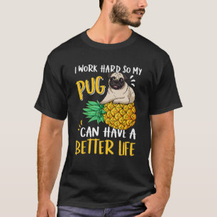 Work Hard Pug Better Life Dog Vacation T-Shirt
