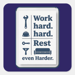 Work Hard Rest Even Harder Minimal Worker Design Square Sticker