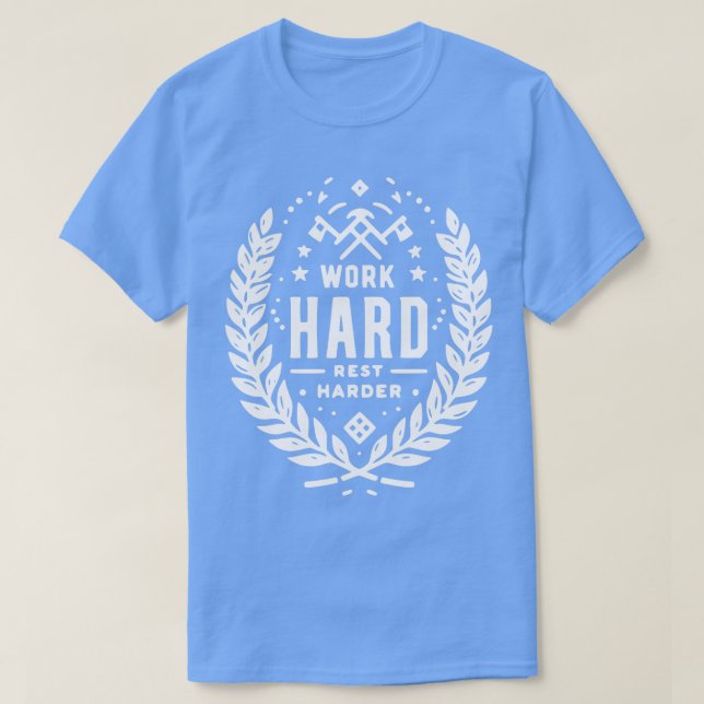 Work Hard Rest Harder  3 T-Shirt (Design Front)