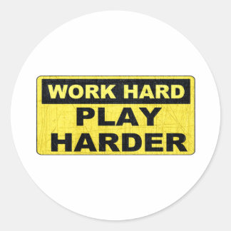 Work Hard Sign.png Classic Round Sticker