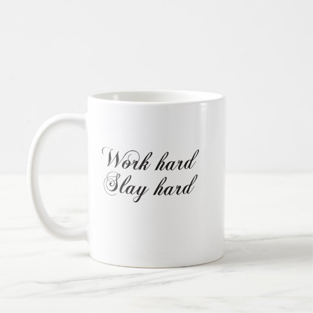Work Hard Slay Hard Coffee Mug (Left)