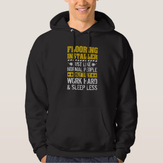 Work Hard Sleep Less Flooring Installer Hoodie