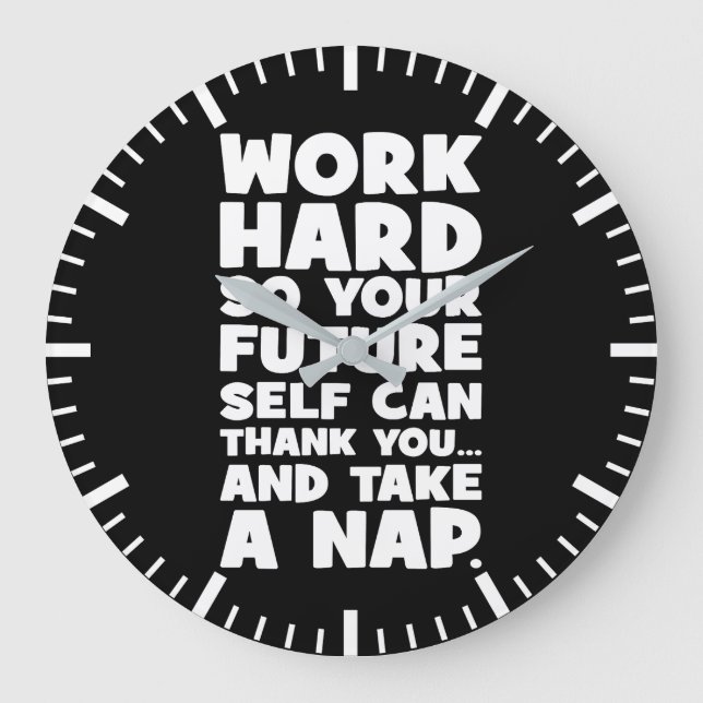 Work Hard So Your Future Self Can Take A Nap Large Clock (Front)