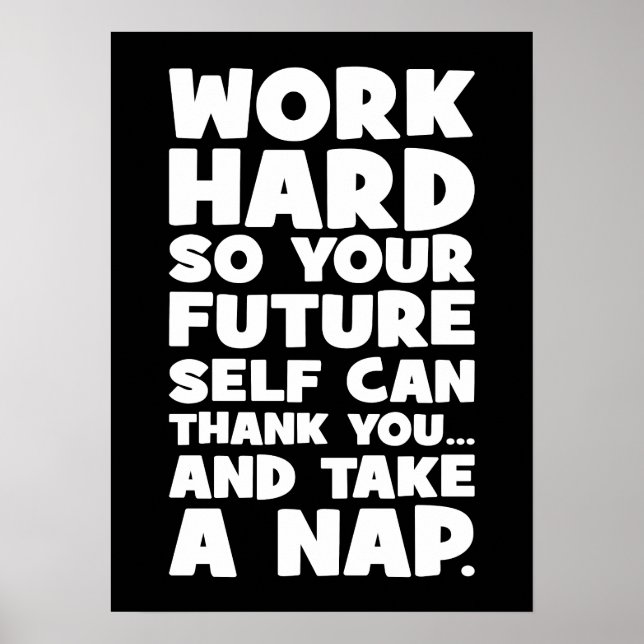 Work Hard So Your Future Self Can Take A Nap Poster (Front)