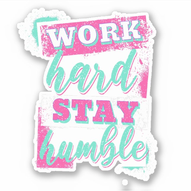 Work hard stay humble (Front)