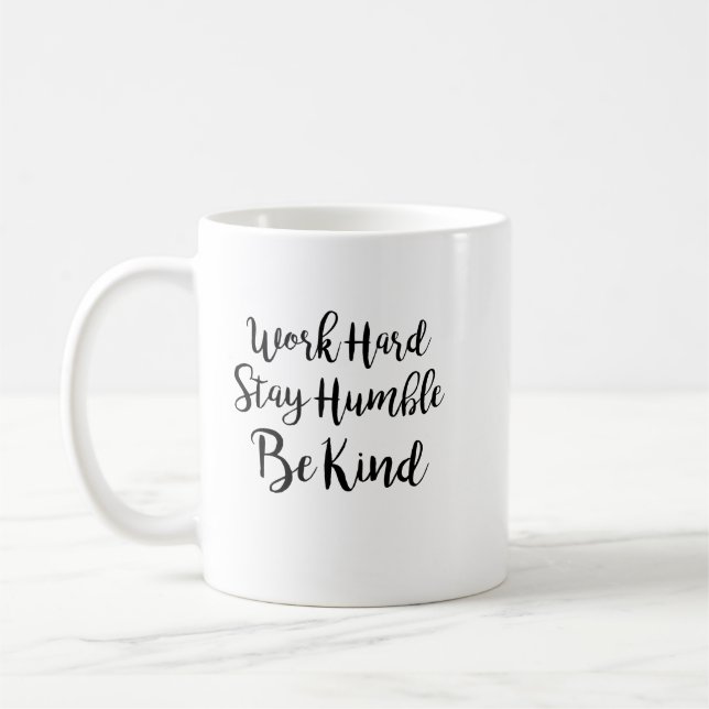 Work Hard Stay Humble Be Kind Mug (Left)