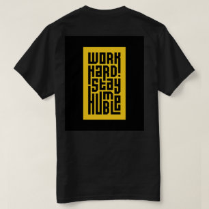 Work Hard Stay Humble Bold Motivational Quote T- T-Shirt