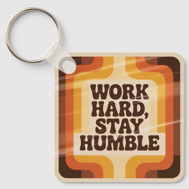 Work Hard, Stay Humble Key Ring (Front)