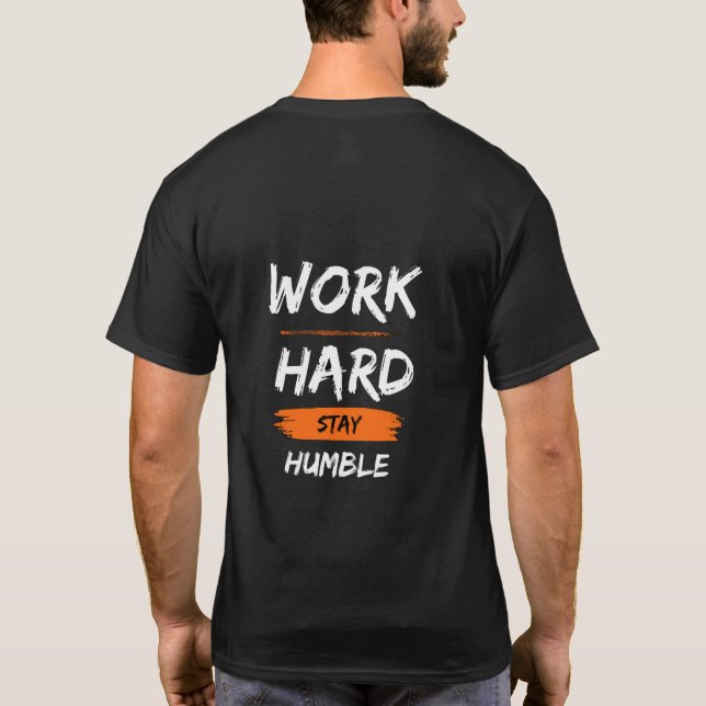 Work Hard Stay Humble – Motivational Quote T-Shirt (Back)