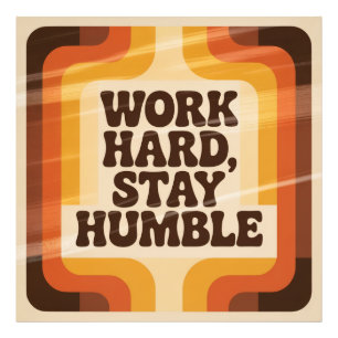 Work Hard, Stay Humble Photo Print