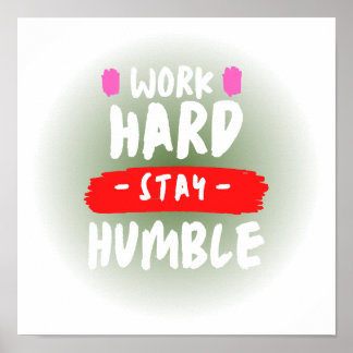 Work Hard Stay Humble Poster