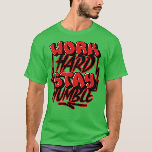 Work Hard Stay Humble T-Shirt (Front)