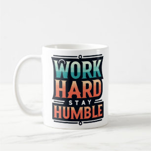 Work Hard Stay Humble T-shirt Coffee Mug