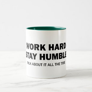 Work hard - Stay humble - Talk about it - Mug
