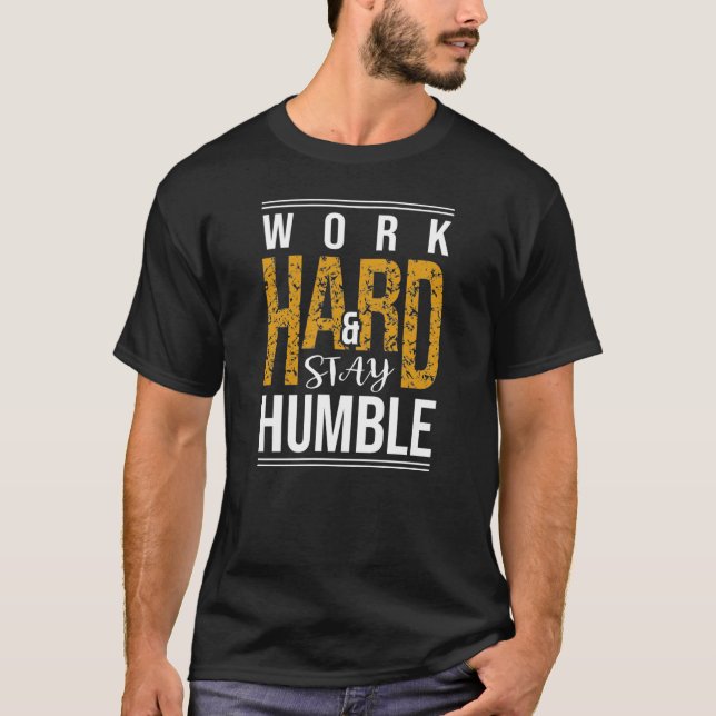 Work Hard Stay Humble Text T-Shirt (Front)