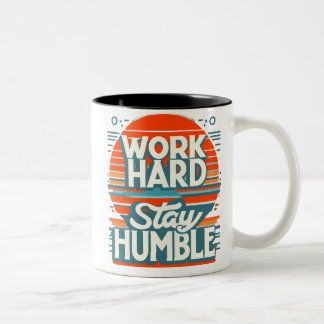 Work Hard, Stay Humble Two-Tone Coffee Mug