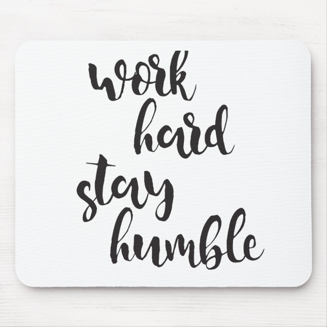 Work Hard Stay Humble - Typographic Minimal Quote Mouse Mat (Front)