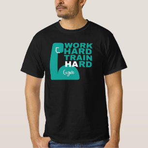 Work hard train hard T-Shirt