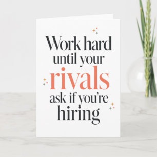 Work Hard Until Your Rivals Ask Card