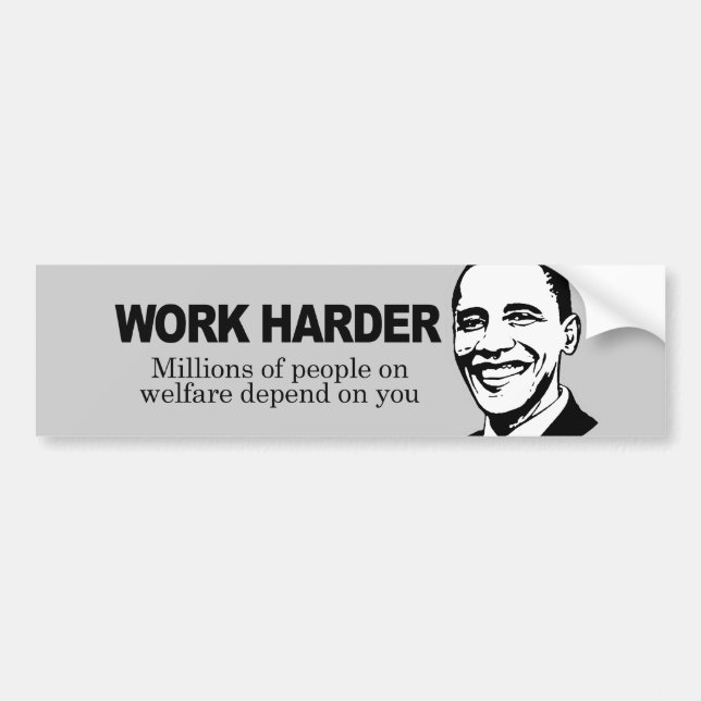 WORK HARDER - Millions of people on welfare depend Bumper Sticker (Front)