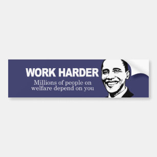 WORK HARDER - Millions of people on welfare depend Bumper Sticker