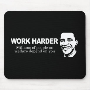 WORK HARDER - Millions of people on welfare depend Mouse Mat