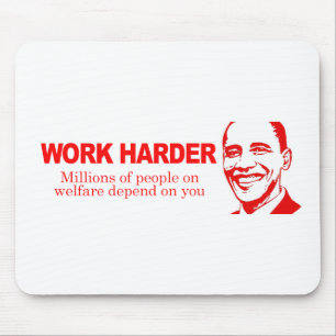 WORK HARDER - Millions of people on welfare depend Mouse Mat