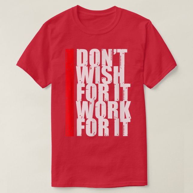 Work Harder Motivation Fitness Gym Entrepreneur In T-Shirt (Design Front)