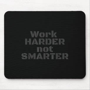 Work Harder Not Smarter Sarcastic Stud People Mouse Mat