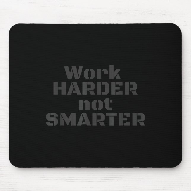 Work Harder Not Smarter Sarcastic Stud People  Mouse Mat (Front)
