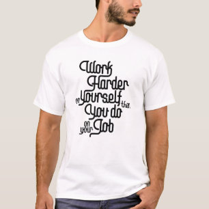 Work Harder On Yourself - Law Of Attraction T-Shirt