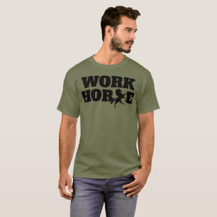 Work Horse T-Shirt