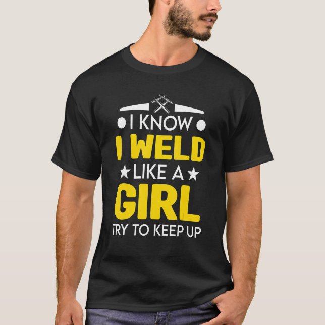 Work Humor Welding  for Welders and Metal Workers T-Shirt (Front)