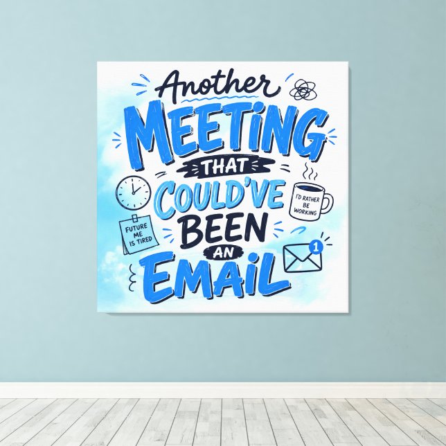 Work Humour Funny Office Quote Wall Art Wrapped  (Insitu(Wood Floor))