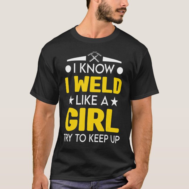 Work Humour Welding  for Welders and Metal Workers T-Shirt (Front)