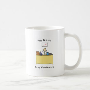 Work Husband Happy Birthday Coffee Mug