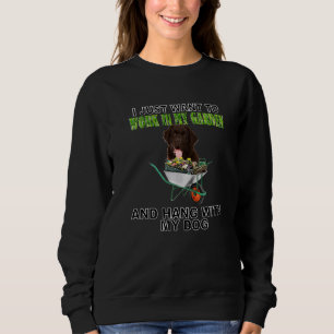 Work In My Garden & Hang W Newfoundland Sweatshirt