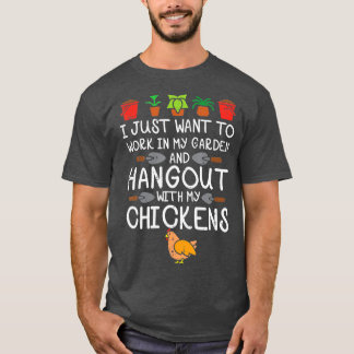 Work In My Garden Hangout Chickens Funny Gardening T-Shirt