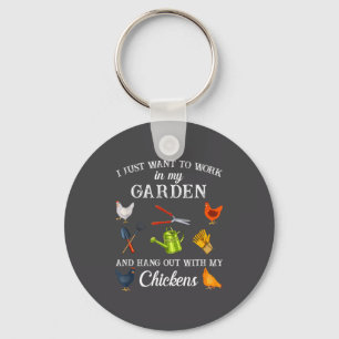 Work In My Garden Hangout With My Chickens Funny G Key Ring