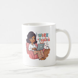 Work in Pajama – Funny Giftful Work Vibes Coffee Mug