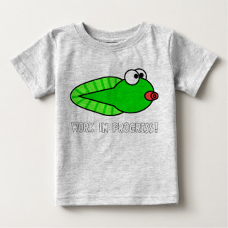 Work in Progress! Baby T-Shirt