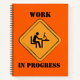 Work In Progress funny Journal notebook