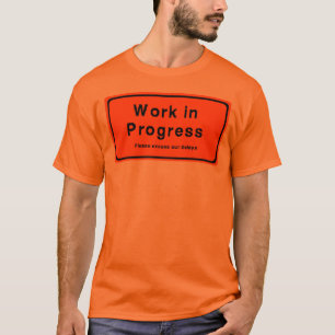 Work In Progress T-Shirt