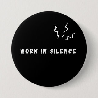 Work In Silence Minimalist Motivational Quote Blac 7.5 Cm Round Badge