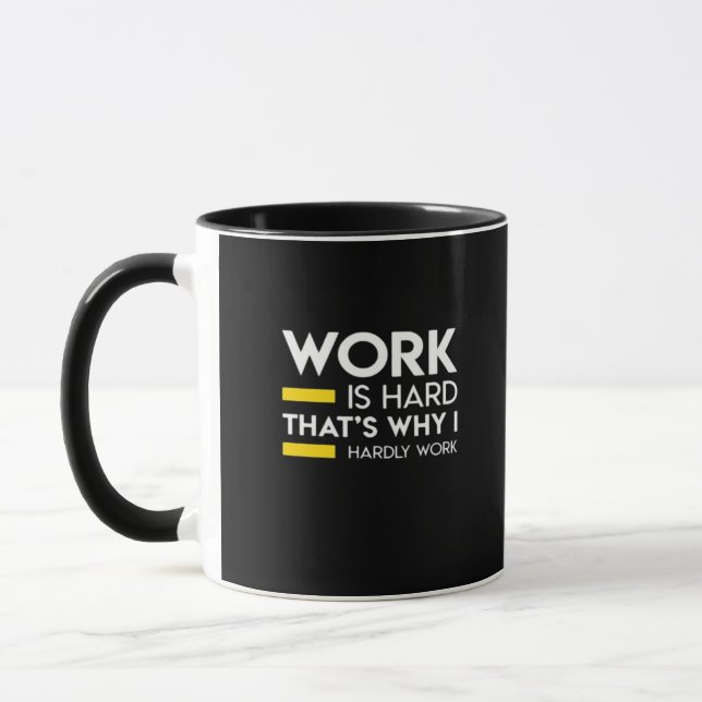 Work Is Hard That’s Why I Hardly Work Mug (Left)