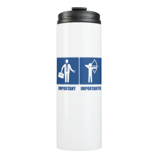 Work Is Important, Archery Is Importanter Thermal Tumbler (Front)