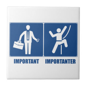 Work Is Important, Climbing Is Importanter Tile